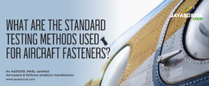 Standard Testing Methods for Aircraft Fasteners