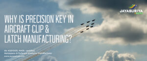 Aircraft Clip and Latch Manufacturing
